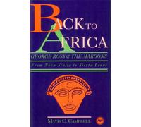 Back To Africa: George Ross & the Maroons - From Nova Scotia to Sierra Leone