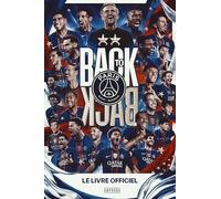 Back to back Paris Saint-Germain: Le livre officiel du Paris Saint-Germain