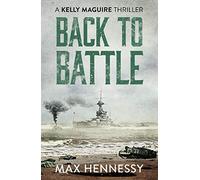 Back to Battle: 3 (Captain Kelly Maguire Trilogy, 3)