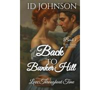 Back to Bunker Hill: A Time Travel Romance: A Time Travel Romance: A Time (Love Throughout Time)