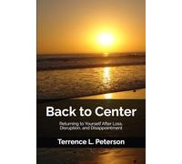 Back to Center: Returning to Yourself After Loss, Disruption, and Disappointment: 3 (The Quiet Strength Series)