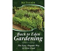 Back to Eden Gardening: The Easy Organic Way to Grow Food (Homesteading Freedom)