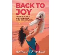 Back to Joy: Turning Chaos and Burnout into Opportunity