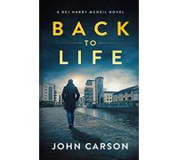 BACK TO LIFE: A Scottish Crime Thriller: 3 (A DCI Harry McNeil Crime Thriller)