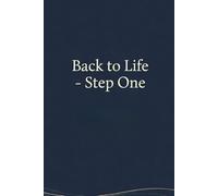 Back to life step one