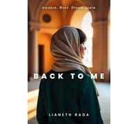 Back To Me: Awaken. Heal. Dream again.