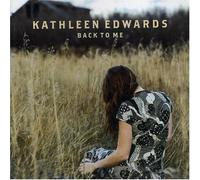 Back to Me by Kathleen Edwards