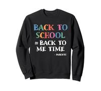 Back To Me Tiempo De Regreso A La Escuela Padres Divertido Primer Día Sudadera