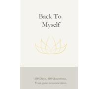 Back to Myself: 100 Days. 100 Questions. Your quiet reconnection.