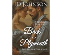 Back to Plymouth: A Time Travel Romance (Love Throughout Time)