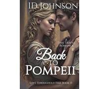 Back to Pompeii: A Time Travel Romance (Love Throughout Time)