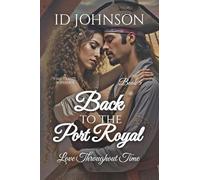 Back to Port Royal: A Time Travel Romance: Love Throughout Time Book 5
