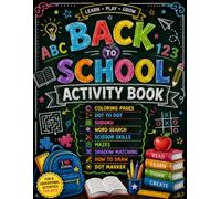 Back To School Activity Book: Big First Week Fun: Coloring Pages, Word Search, Mazes, Sudoku, Connect the Dots, Scissor Skills, Shadow Matching, How to Draw and Dot Marker Activities