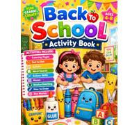 Back To School Activity Book: First Day Fun with Coloring, Mazes, Dot to Dot, Word Search, Sudoku, Scissor Practice, Drawing Pages and Dot Markes