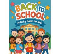 Back to School Activity Book for Kids: Keep Kids Engaged with Puzzles, Matching Games & More!