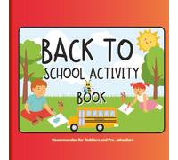 Back to School Activity Book: Full Colour Learning Fun with Numbers, Colours, Animals, and More (Ages 3-5). 60+ Pages of Bright, Engaging Tracing, ... to Get Ready for School/homeschooling.