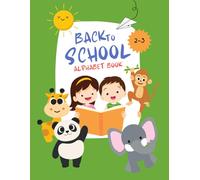 Back to school alphabet: Alphabet book for kids | boy and girl | Preschool book | Preschool activities | Easy learn