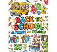Back to School Alphabet and Numbers Coloring Book: Bold and Easy ABC 123 Coloring Book for Toddlers and Preschoolers | Fun School-Themed Early ... (Bold and Easy Little Hands Learning Series)