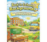 Back to School Backgrounds: Backgrounds only edition coloring book! (Back to School Fun Coloring Series)
