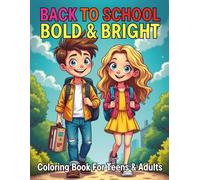 Back to School Bold and Bright Coloring Book For Teens and Adults: 86 Motivational Stress Relief Pages for a Confident Academic Journey