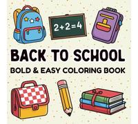 Back to School Bold and Easy Coloring Book: Kawaii School Adventures for Kids, Super Cute , Supplies, Friends - Stress-Free Fun!"