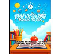 Back to School Brain Boost: Fun Crossword Puzzles for Kids: Engaging Word Puzzles to Build Vocabulary, Focus, and Confidence