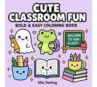 Back to School Classroom Coloring Book for Kids & Adults: Cute School Fun, Adorable Supplies & Happy Classroom Vibes | Bold & Easy Designs (Cozy School Days Collection)