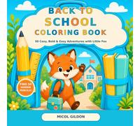 Back to School Coloring Book: 50 Cozy, Bold and Easy Adventures with Little Fox (Seasons of Cozy Creativity)