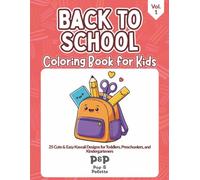 BACK TO SCHOOL: Coloring Book for Kids: 25 Cute & Easy Kawaii Designs for Toddlers, Preschoolers, and Kindergarteners (Pop & Palette: Back to School)