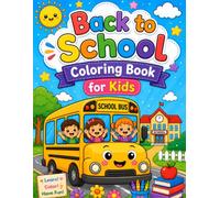 Back to School Coloring Book for Kids: 50 Cute School Supplies, Backpacks & Classroom Favorites to Color - Cozy, Bold & Simple Designs for Relaxation, Creativity & Fun