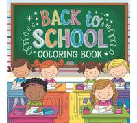 Back to School Coloring Book for Kids.: Bold and Easy Classroom Fun with Cute School Supplies, Teachers, Friends and First Grade Activities | 50 Pages | 8.5 x 8.5 Square Format