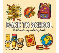 Back to School Coloring Book for Kids | Bold and Easy Designs | 50 Fun School-Themed Pages: Bus, Backpack and Classroom Fun