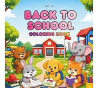 Back to School Coloring Book for Kids: Cute Animal School Adventures with Easy Coloring Pages for Preschool, Kindergarten, and Kids Ages 3+