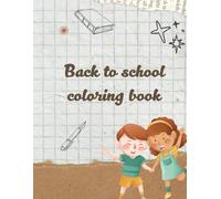 Back to School Coloring Book for Kids: Fun and Easy School-Themed Coloring Pages for Boys and Girls