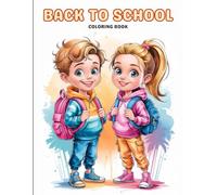 Back To School Coloring Book for Kids: Fun and Educational Coloring Pages Featuring School Supplies, Backpacks, Laptops and Happy Students - Perfect for Boys and Girls