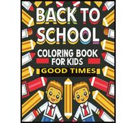 Back To School Coloring Book For Kids Good Times: Bold Lines | Easy To Color |