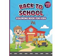 Back To School - Coloring Book For Kids: Jumping into the joyous time of kids getting ready to go back to school.