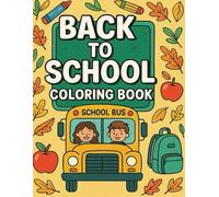 Back To School Coloring Book: Fun Fall Coloring Pages for Kids Ages 3-8