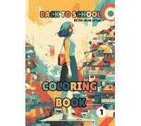 BACK TO SCHOOL COLORING BOOK : RETRO COLOR STYLE VOL1: COLORING BOOK PAGE FOR STRESS RELIEF AND RELAXATION, REDUCE HELPING TO QUIET THE MIND AND REDUCE ANXIETY.
