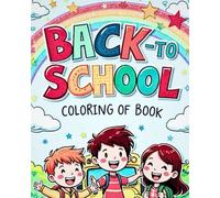 Back to School Coloring of Book, Color My New Friends and Teacher!: Smart Start Coloring: Engaging Activities to Prepare for a Successful School Year
