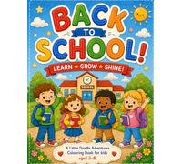 Back to School Colouring Book for Kids Ages 3-8: Cute School Adventures, Easy Colouring Pages, Classroom Fun & First Day Activities (Little Doodle Adventures)