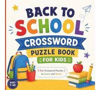 Back to School Crossword Puzzles: for kids 7-10