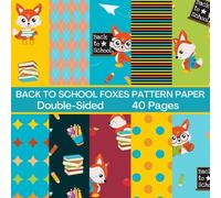 Back to School Foxes Scrapbook Paper 40 Pages 20 Sheets: Double Sided Pattern Paper for Scrapbooking, Card Making, Origami, DIY and More