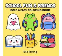 Back to School Fun & Friends Coloring Book for Kids & Adults: Cute School Days, Study Buddies & Bold & Easy Designs (Cozy School Days Collection)