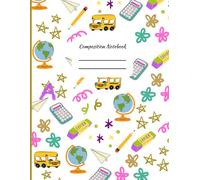 Back to School Graphic Composition Notebook: Cute Graphic Primary College Rule Notebook K2 Lined Journal, School Supplies, Teacher Appreciation, Back to School Essentials
