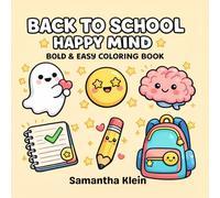 Back to School Happy Mind - Bold & Easy Coloring Book for Kids and Adults: Cute Designs to Encourage a Positive Mindset (Cozy School Series)