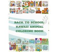 Back To School Kawaii Animal Coloring Book: 30 Cute Designs with Color Templates for Kids