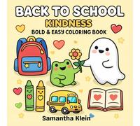 Back to School Kindness - Bold & Easy Coloring Book for Kids and Adults: 40 Cute Designs to Encourage Good Behavior and Positive Social Skills (Cozy School Series)