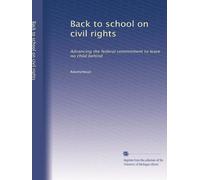 Back to school on civil rights: Advancing the federal commitment to leave no child behind: Volume 2