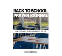 BACK TO SCHOOL PRAYER JOURNAL: 21 Days praying scripture over our kids school year